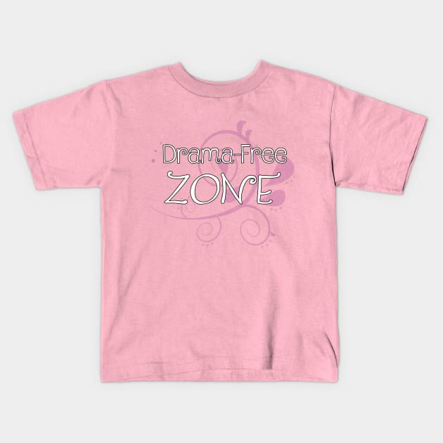 Drama Free Zone Kids T-Shirt by Girona